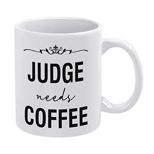 Judge Needs Coffee Mug Funny Quotes Unique Ceramic 15oz Tea Cup Custom Festival Birthday Present Double-Sided White Color Drinking cup