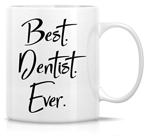 Retreez Funny Mug - Best Dentist Ever Dental 11 Oz Ceramic Coffee Mugs - Funny, Sarcasm, Sarcastic, Inspirational, Motivational birthday gifts for friends, coworkers, professor, siblings, dad, mom Drinking cup