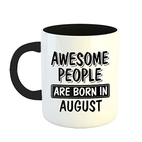 Happu - Printed Ceramic Coffee Mug, August Birthday Wishes, Awesome People are Born in August, Birthday Gift for Brother/Sister/Wife/Husband, Gift for Mother/Father/Boss/Friend, 325 ML(11Oz), 6688-BK Drinking cup