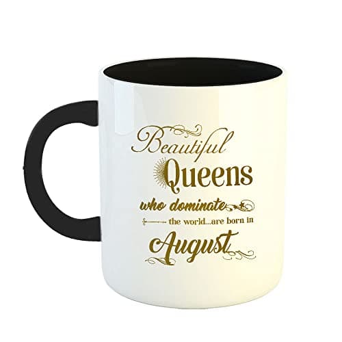 Happu - Printed Ceramic Coffee Mug, August Birthday Wishes, Beautiful Queens are Born in August, Gift for Girls, Birthday Gift for Daughter, Birthday Gift for Sister, 325 ML(11Oz), 6702-BK Drinking cup