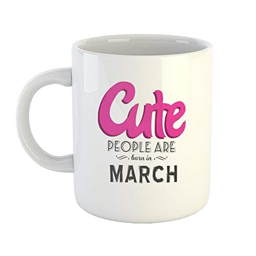 iKraft Coffee Mug | Printed Design - Cute People are Born in March | Cool Mug | Best Gift for Friends and Cool Buddies, White - 11oz [325 ml] Drinking cup