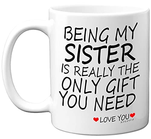 Stuff4 Being My Sister Mug - Sister Gifts from Brother Sister, 11oz Ceramic Dishwasher Safe Coffee Mugs - Perfect for Birthday, Christmas, Secret Santa, Sister Birthday Gifts, Cup - Made in The UK Drinking cup