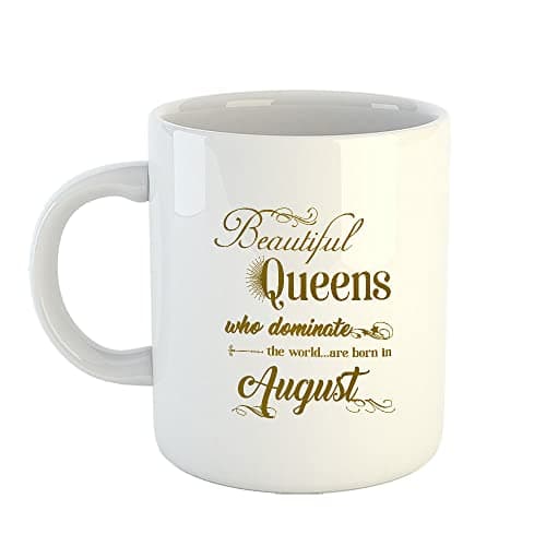 Happu - Printed Ceramic Coffee Mug, August Birthday Wishes, Beautiful Queens are Born in August, Gift for Girls, Birthday Gift for Daughter, Birthday Gift for Sister, 325 ML(11Oz), 6702-WH Drinking cup