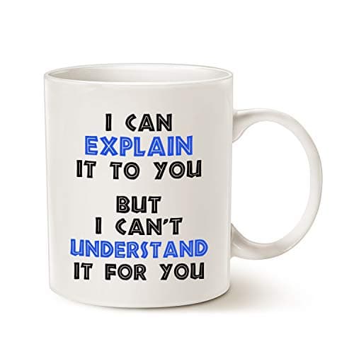 MAUAG Funny Engineer Coffee Mug, I Can Explain It to You But I Cant Understand It for You Best Engineering Gifts for Engineer Cup White, 11 Oz Drinking cup