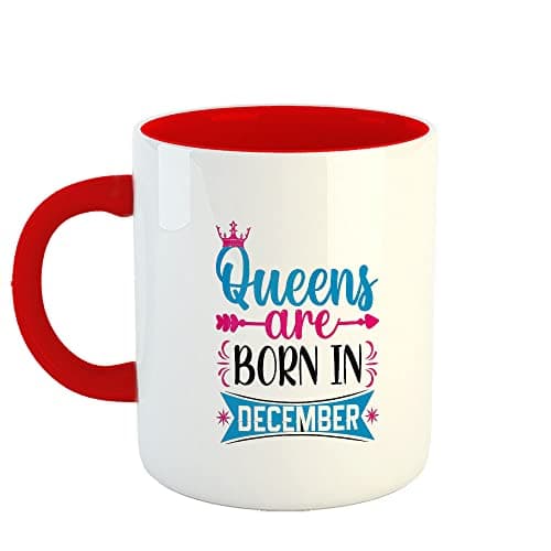 Happu® - Printed Ceramic Coffee Mug, December Birthday Wishes, Queens are Born in December, Birthday Gift for Girls, Birthday Gift for Daughter, Gift for Sister/Mother/Wife, 325 ML(11Oz), 7735-RD Drinking cup