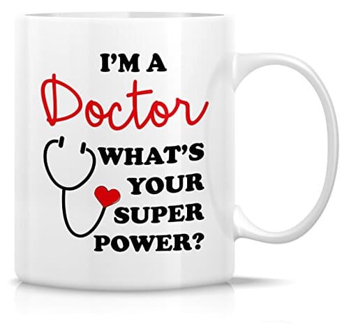 Retreez Funny Mug - I'm a Doctor What's Your Super Power? 11 Oz Ceramic Coffee Mugs - Funny, Sarcasm, Sarcastic, Motivational, Inspirational birthday gifts for friends, coworkers, siblings, dad or mom Drinking cup