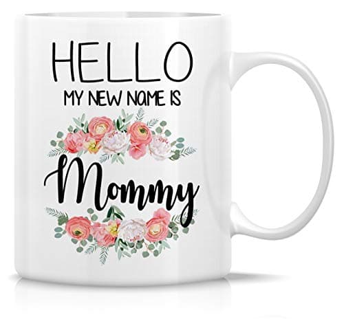 Retreez Funny Mug - Hello My New Name is Mommy 11 Oz Ceramic Coffee Tea Mugs - Funny, Sarcastic, Motivational, Inspirational, pregnancy, baby shower, birthday gifts for mum, mama, mother, mom to be Drinking cup