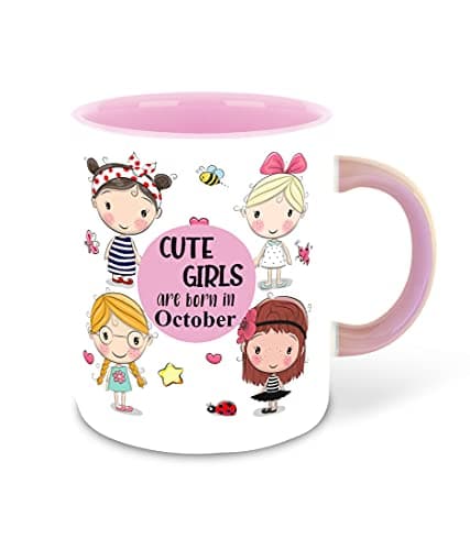 Whats Your Kick® - Cute Girls are Born in October Printed Pink Inner Colour Ceramic Coffee Mug and Tea Mug | Drink | Milk Cup - Best Gift | Cute Girls Happy Birthday (Design 4) Drinking cup
