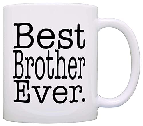 Best Brother Ever Mug - Brother Birthday Gift Drinking cup