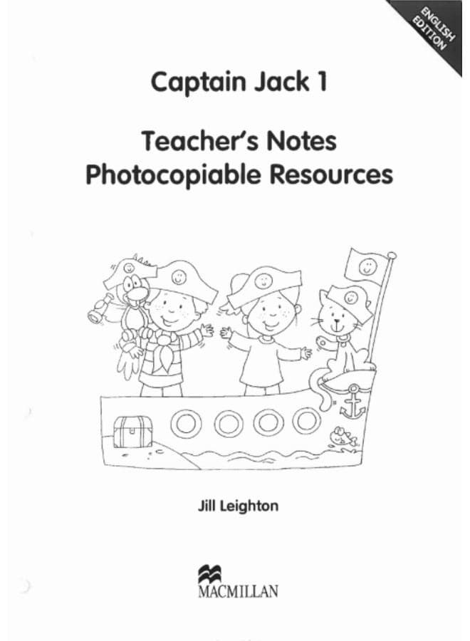 Macmillan Captain Jack – English Course for Pre-Primary Pupils: Level 1 Teacher Notes Photocopiable Secondary School