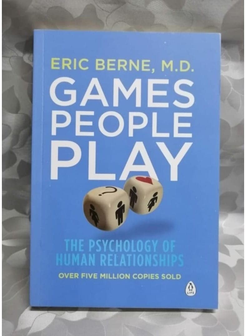 (Games People Play: The Psychology of Human Relationships) Psychiatry Books
