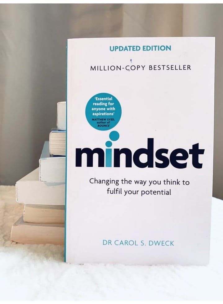 Mindset: Changing the Way You Think to Fulfil Your Potential by Dr Carol S. Dweck – The Updated Edition of the Million-Copy Bestseller for Personal Growth and Success Management Science