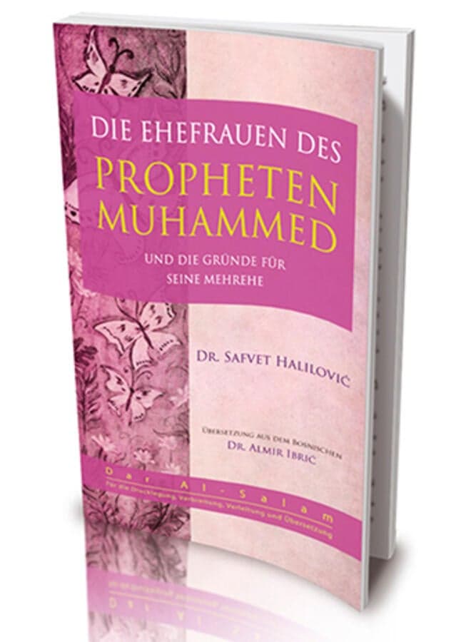 The wives of the Prophet - may God bless him and grant him peace - and the reasons for his multiple marriages (German) Religious & Spiritual Books