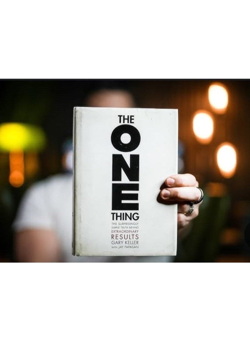The ONE Thing: The Surprisingly Simple Truth Behind Extraordinary Results